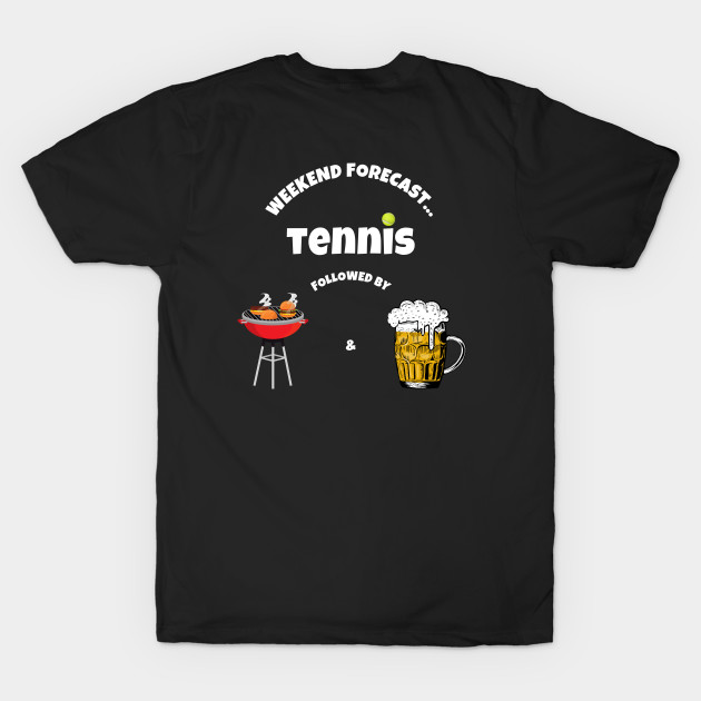 Weekend Forecast: Tennis followed by BBQ & Beer by TopTennisMerch